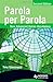Parola Per Parola: New Advanced Italian Vocabulary (Italian and English Edition)