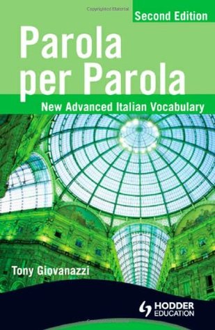 Parola Per Parola: New Advanced Italian Vocabulary (Italian and English Edition)