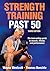 Strength Training Past 50 by Wayne L. Westcott