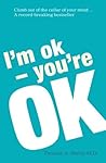 I'm Ok, You're Ok...