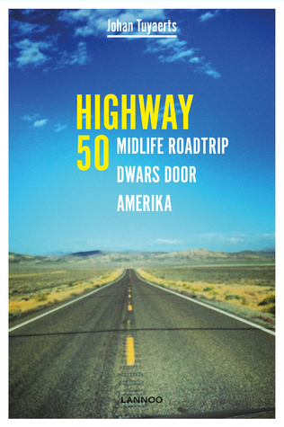 Highway 50: Midlife roadtrip dwars door Amerika
