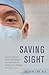 Saving Sight by Andrew   Lam