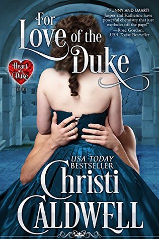 For Love of the Duke (The Heart of a Duke, #1)