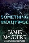 Something Beautiful by Jamie McGuire
