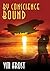 By Conscience Bound by V.M. Frost