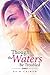 Though the Waters Be Troubled