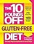 The 10 Pounds Off Gluten-Free Diet: The Easy Way to Drop Inches in Just 28 Days