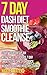7 Day Dash Diet Smoothie Cleanse: Start Your Diet Plan with These Delicious 7 Day Smoothie Recipes