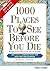 1000 Places To See Before You Die by Patricia Schultz