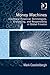 Money Machines: Electronic Financial Technologies, Distancing, and Responsibility in Global Finance