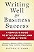 Writing Well for Business Success: A Complete Guide to Style, Grammar, and Usage at Work