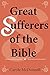 Great Sufferers of the Bible