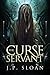 The Curse Servant by J.P. Sloan