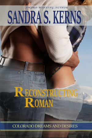 Reconstructing Roman - Colorado Dreams and Desires Series (Book 3)