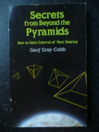 Secrets from Beyond the Pyramids: How to Gain Control of Your Destiny (Paperback)