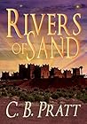 Rivers of Sand by C.B. Pratt