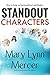 Standout Characters: How to Write Characters Who Make Readers Laugh, Cry, and Turn the Next Page