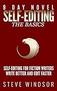 Nine Day Novel-Self-Editing: Self Editing For Fiction Writers: Write Better and Edit Faster