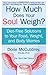 How Much Does Your Soul Weigh?: Diet-Free Solutions to Your Food, Weight, and Body Worries
