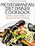 Mediterranean Diet Dinner Cookbook: 30 Healthy & Delicious Recipes You Can Easily Cook For Dinner That Will Help You Lose Weight, Feel Great & Look Amazing (The Essential Kitchen Series Book 34)