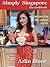 Simply Singapore: the Cookbook
