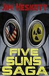 Five Suns Saga I by Jim Heskett