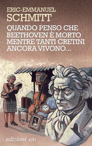 Quando penso che Beethoven è morto mentre tanti cretini ancora vivono...