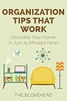 Organization Tips That Work: Declutter Your Home In Just 15 Minutes Now!