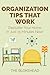 Organization Tips That Work by The Blokehead