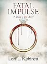 Fatal Impulse by Lori L. Robinett
