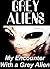 Grey Aliens - My Encounter ...