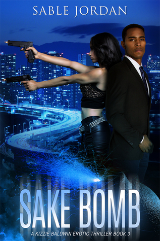 Sake Bomb (Kizzie Baldwin Erotic Thriller #3)