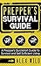 PREPPER: A Quick Start Guide to Safe Survival and Self Sufficient Living (Prepper's Survival Guide Book 1)