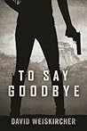 To Say Goodbye