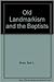 Old Landmarkism and the Baptists