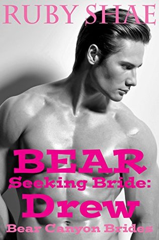 Bear Seeking Bride: Drew (Bear Canyon Brides, #5)