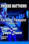 Vampire Career / Vampire Disaster (Turning Vampire #1-2)