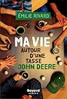 Ma vie autour d'une tasse John Deere by Émilie Rivard