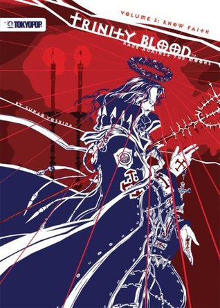 Know Faith (Trinity Blood: Rage Against the Moons, #3)