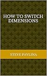 How to Switch Dimensions: Quantum Leaping Using Law of Attraction