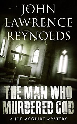 The Man Who Murdered God: Joe McGuire Mystery Series (Kindle Edition)