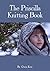 The Priscilla Knitting Book (How to Knit Clothing for Men, Women and Children)