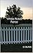 White Picket Fence by D. Blake