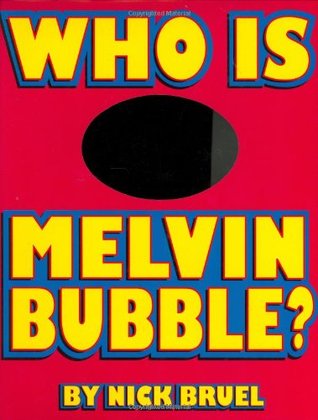 Who Is Melvin Bubble? (Hardcover)