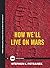 How We'll Live on Mars by Stephen L. Petranek How We'll Live on Mars by Stephen L. Petranek