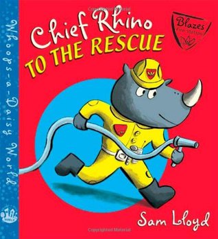 Chief Rhino to the Rescue! (Whoops-a-Daisy World Series)