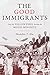 The Good Immigrants: How the Yellow Peril Became the Model Minority (Politics and Society in Modern America Book 127)