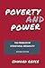 Poverty and Power: The Problem of Structural Inequality