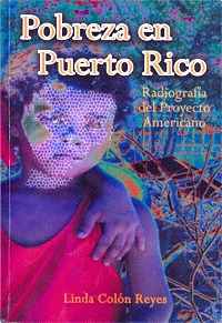 Pobreza en Puerto Rico: Radiografía del Proyecto Americano