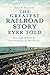 The Greatest Railroad Story...